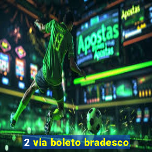 2 via boleto bradesco